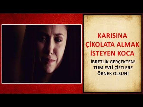 Yaşanmış İbretlik Hikaye - Karısına Çikolata Almak İsteyen Koca! (Can Demiryel)