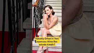 Yükseliş Orhan’ın Yeni Başrolü Alina Boz aslında kimdir? ⚔️ #alinaboz #kurulusosman #shorts