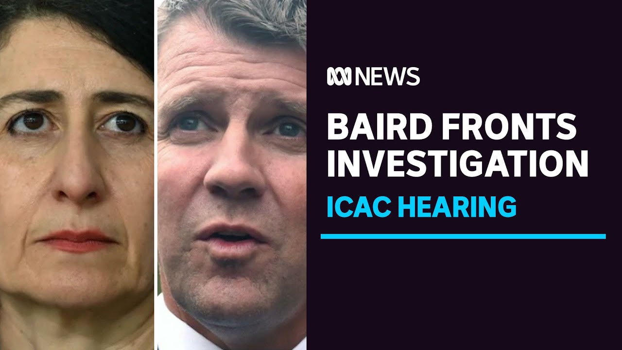 ‘Incredulous’ Baird tells ICAC Berejiklian should not have kept Boyfriend Secret