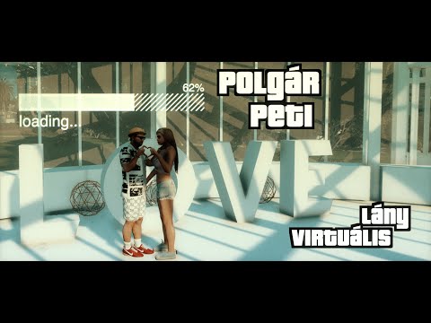 POLGÁR PETI - VIRTUÁLIS LÁNY