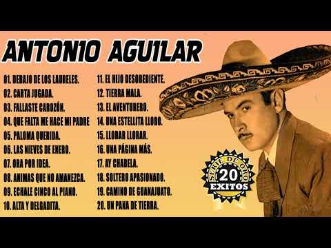 Antonio Aguilar - 30 Sus Grandes Exitos - Sus Mejores Rancheras Mexicanas ll Viejitas Pero Bonitas