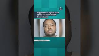 Rapper Sean Kingston to be sentenced for $1 million fraud scheme