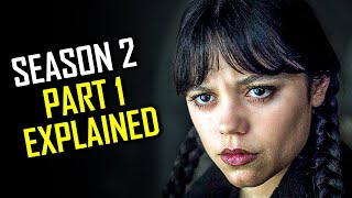 WEDNESDAY Season 2 Part 1 Recap And Ending Explained