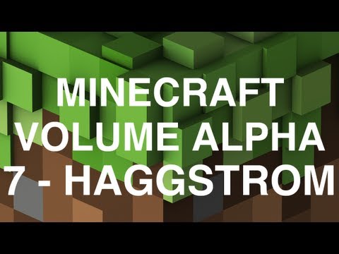 Minecraft Volume Alpha - 7 - Haggstrom