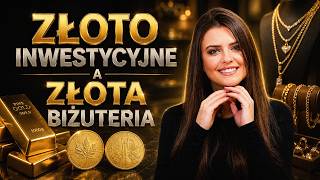 Złota biżuteria czy złoto inwestycyjne? Za co naprawdę płacisz?