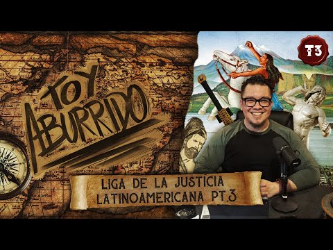 Liga de la justicia latinoamericana Parte 3 | Toy Aburrido | EP.5 T3