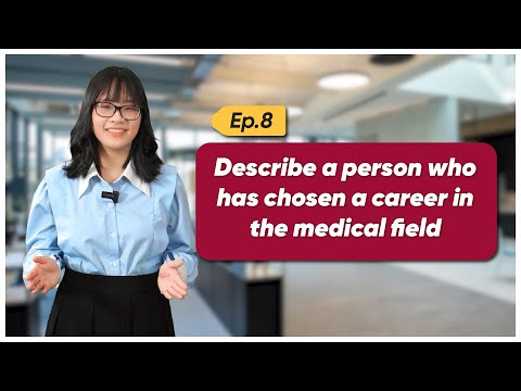 IELTS Speaking Part 2 Sample - Ep 8: A person who's chosen a career in medical field - IELTS LangGo