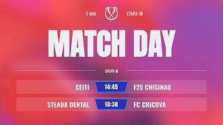 CUPA MOLDOVEI LA FUTSAL | ETAPA III |   STEAUA DENTAL - FC CRICOVA