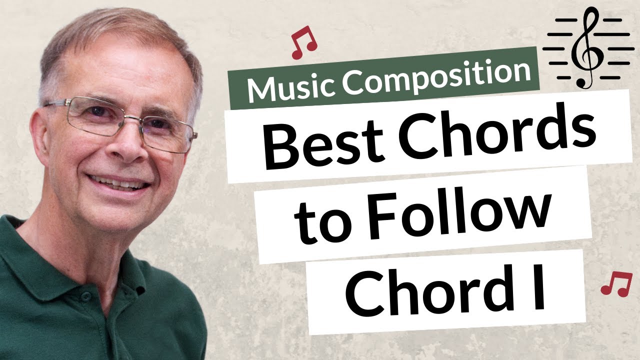 The Best Chords to Follow Chord I - Music Composition