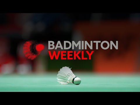 Badminton Weekly Ep. 93 | The unforgettable moments of #Hangzhou2024