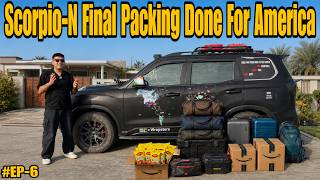 Scorpio- N Final Packing For India 🇮🇳 To America 🇺🇸 |World Road Trip| #EP-6