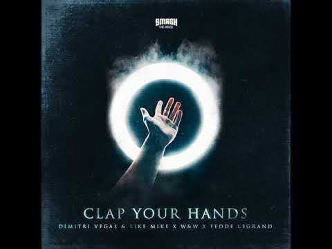 Dimitri Vegas & Like Mike x W&W x Fedde Le Grand - Clap Your Hands (Audio)
