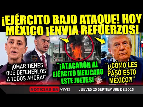 JUEVES! ATAC4N AL EJÉRCITO MÉXICANO ¡SHEIBAUM ENVIA A HARFUCH! HASTA TRUMP ¡SE SACO DE ONDA HOY!