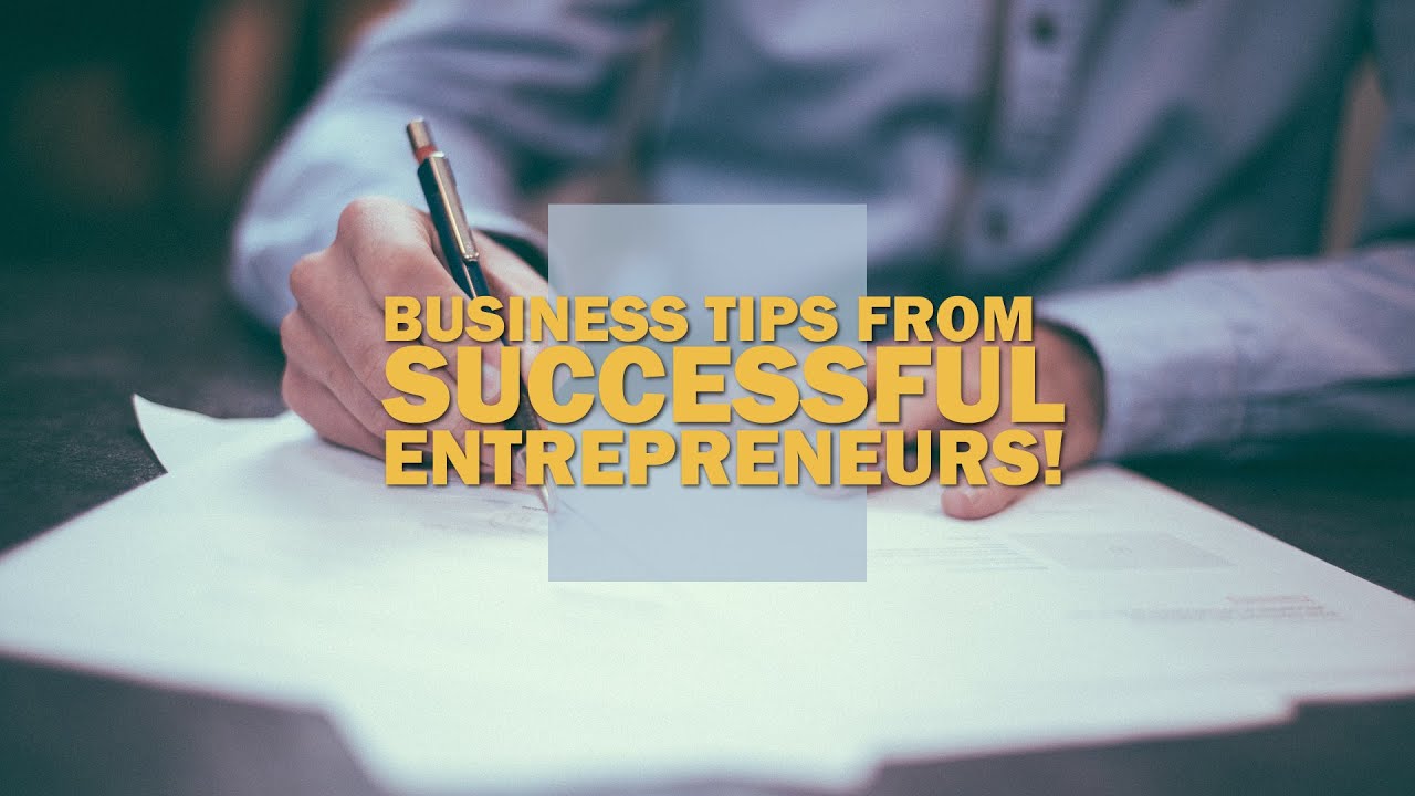 Business Tips from Successful Entrepreneurs!