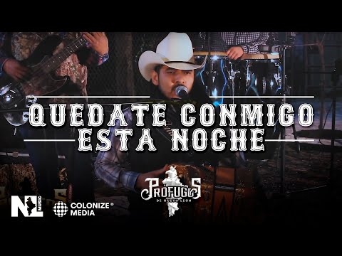 Prófugos de Nuevo León - Quedate Conmigo Esta Noche (En Vivo)