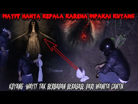 MAYIT KUYANG-WANITA YANG DIKUBUR TANPA BADAN, KEPALANYA KELUAR DARI DALAM KUBUR