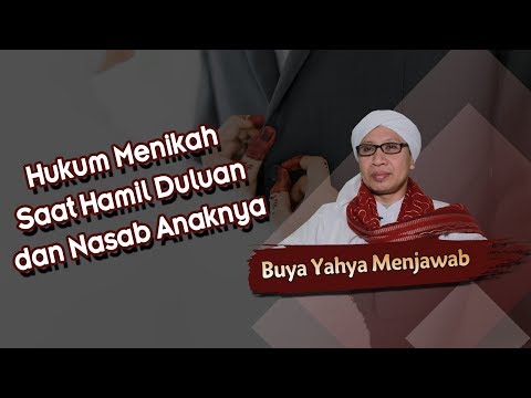 Hukum Menikah Saat Hamil Duluan dan Nasab Anaknya - Buya Yahya Menjawab