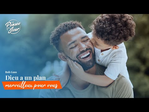 Dieu a un plan merveilleux pour vous