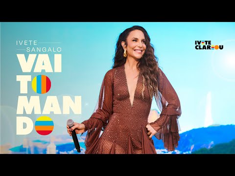 Ivete Sangalo - Vai Tomando | Ivete Clareou (Vídeo Oficial)