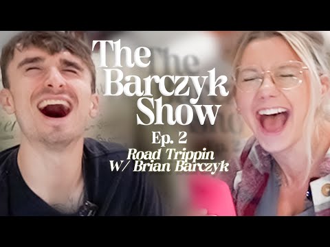 Our First Road Trip Together With Brian Barczyk | Ep.  2