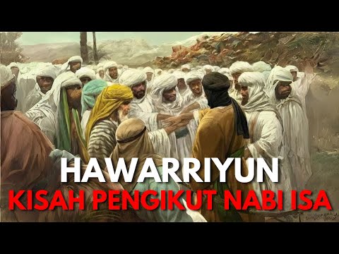 KISAH HAWARRIYUN pengikut nabi ISA