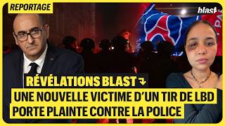 RÉVÉLATIONS BLAST : UNE NOUVELLE VICTIME D’UN TIR DE LBD DÉPOSE PLAINTE CONTRE LA POLICE