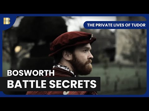 Secrets of the Battle of Bosworth - The Private Lives of Tudor