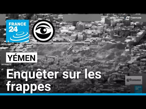 Yémen : ces enquêteurs qui traquent les conséquences des frappes américaines