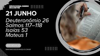 21 JUNHO - Deuteronômio 26, Salmo 117–118, Isaías 53, Mateus 1