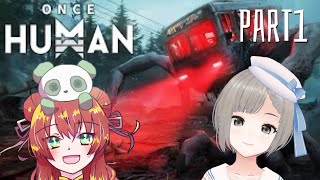 【コラボ】Once Humanを初プレイ！ワンスヒューマン🎵🐼part１