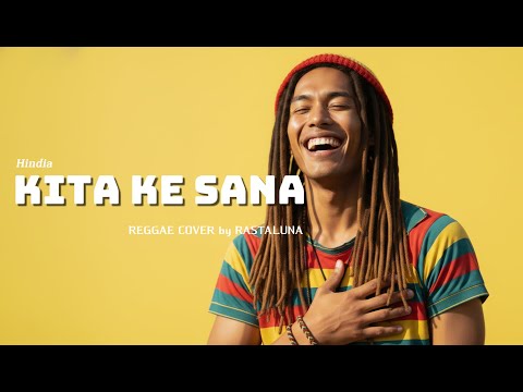 Kita Ke Sana - Hindia | REGGAE COVER by RASTALUNA