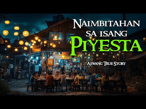 NAIMBITAHAN SA ISANG PIYESTA | Kwentong Aswang | True Story