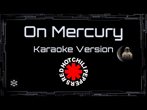Red Hot Chili Peppers • On Mercury (CC Karaoke / Instrumental) [UVR]