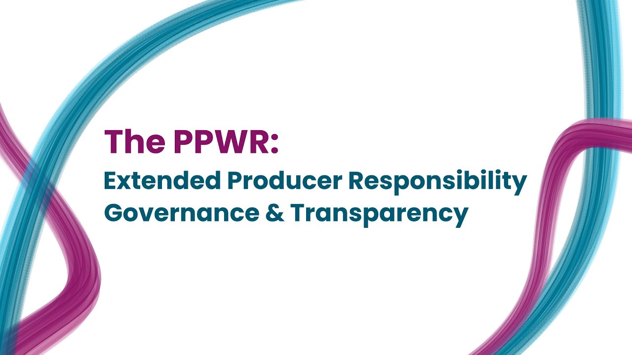 The PPWR: Extended Producer Responsibility Governance & Transparency