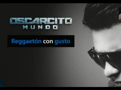 Reggaeton Con Gusto de Oscarcito Letra y Video