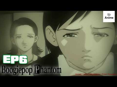 Full Episode 6 | BOOGIEPOP PHANTOM | It's Anime［Multi-Subs］