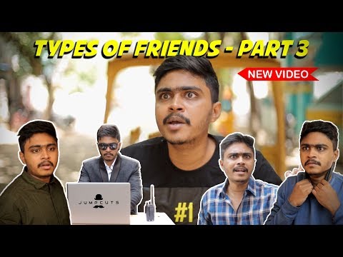 Types of Friends - Part 3 | Jumpcuts | Hari Baskar | Naresh Dillibabu