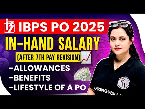 IBPS PO Salary 2025 | IBPS PO in Hand Salary 2025, Allowances, Benefits, Lifestyle | Full Details