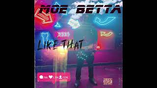 Moe Betta- Like That