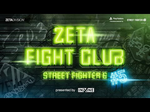 ZETA FIGHT CLUB STREET FIGHTER 6 #5 presented by INZONE