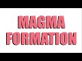 Magma Formation and Processes
