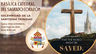 Solemnidad de la Santísima Trinidad | 31 de Mayo de 2026