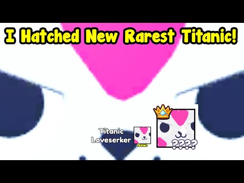 I Hatched New Rarest Titanic Loveserker On Camera In Pet Simulator 99 Roblox!