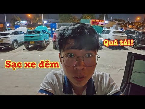 Tình trạng sạc xe đêm hiện tại và chút tâm sự nghề nghiệp | XT
