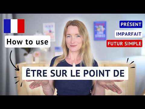 How to Use ÊTRE SUR LE POINT DE in French? | French Rule Explained in 5 Minutes