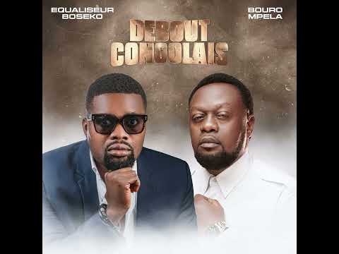 Equaliseur Boseko X Bouro Mpela - DEBOUT CONGOLAIS #Generique #Audio 🎧