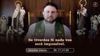 Homilia Diária | Sábado - 18ª Semana do Tempo Comum (Mt 17,14-20)