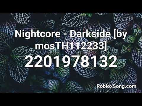 Darkside Grandson Roblox Code 07 2021 - nightcore darkside roblox id