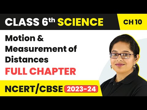 Motion And Measurement Of Distances Full Chapter Class 6