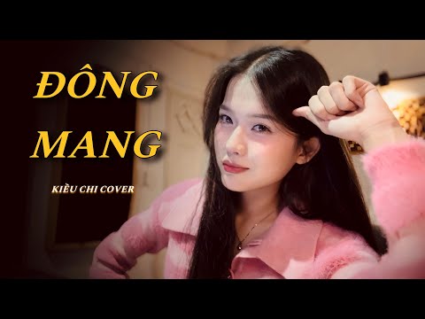 ĐÔNG MANG - PHÚC CHINH | KIỀU CHI COVER